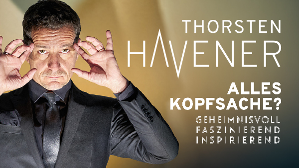 THORSTEN HAVENER – Alles Kopfsache?