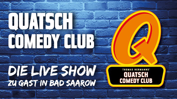QUATSCH COMEDY CLUB – Die Live Show zu Gast in Bad Saarow!