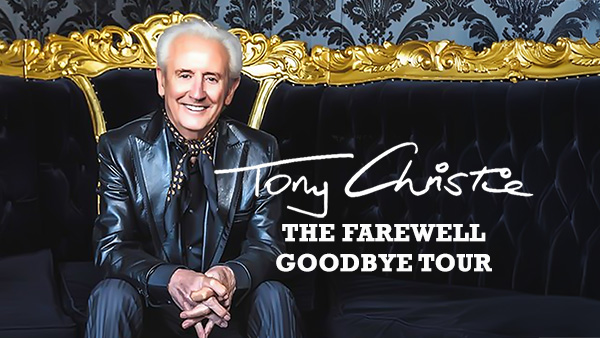 TONY CHRISTIE – The Farewell Goodbye Tour